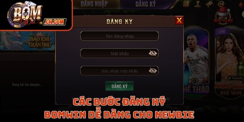 Các bước đăng ký Bomwin dễ dàng cho newbie