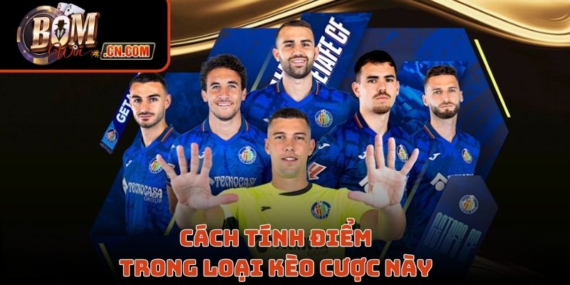 Cách tính điểm trong loại kèo cược này